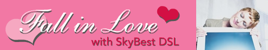 Fall in Love with SkyBest DSL